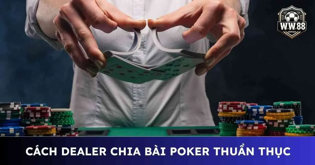 Cách dealer chia bài
