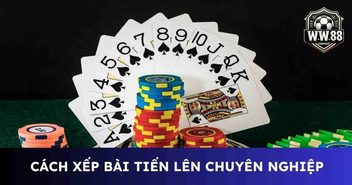 Cách xếp bài tiến lên