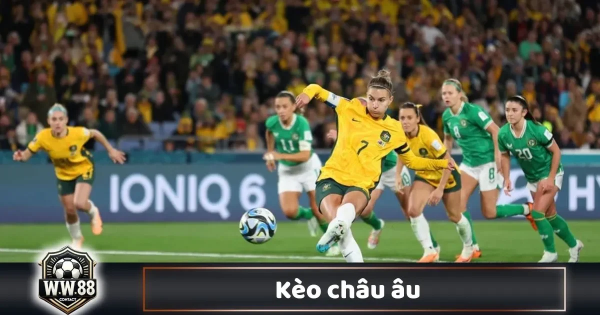 Kèo Châu Âu Là Gì? Cách Đọc Kèo & Cách Chơi Tại WW88