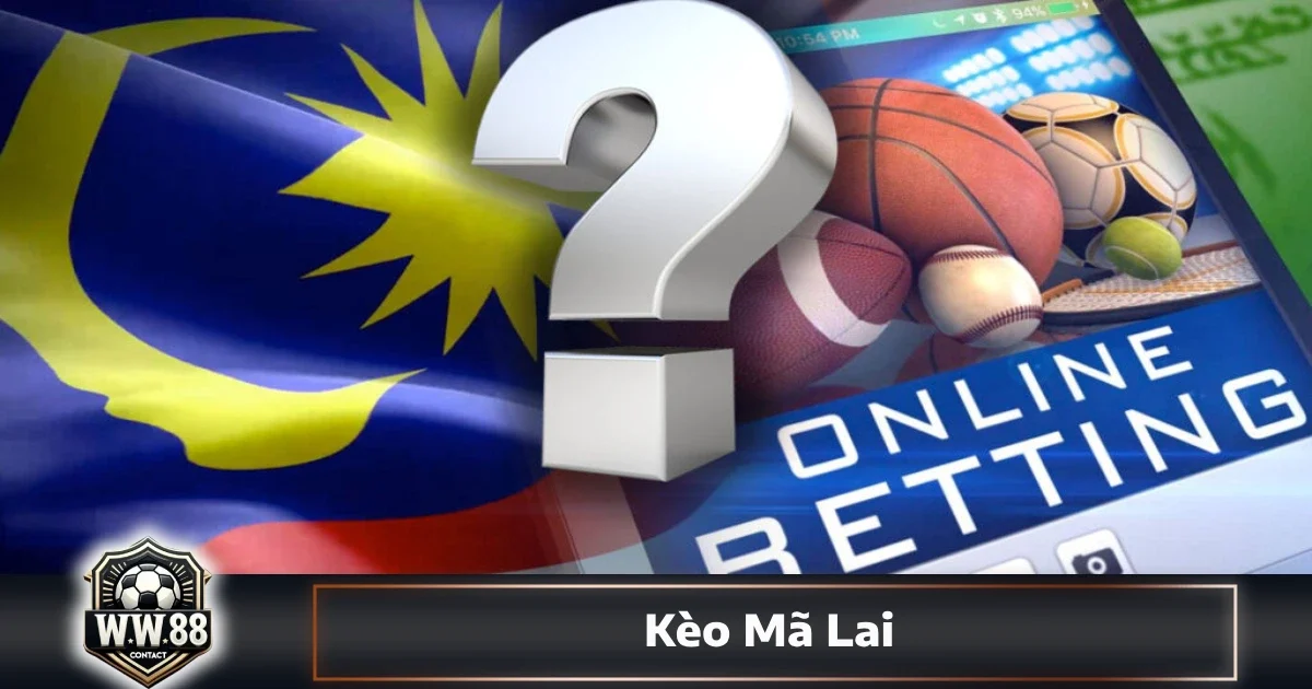 Kèo Mã Lai Là Gì? Hướng Dẫn Đọc Kèo & Đặt Cược Tại WW88 8 Cách tính tiền thắng/thua khi chơi kèo Mã Lai